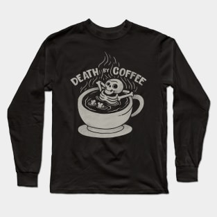 Death by Coffee Long Sleeve T-Shirt